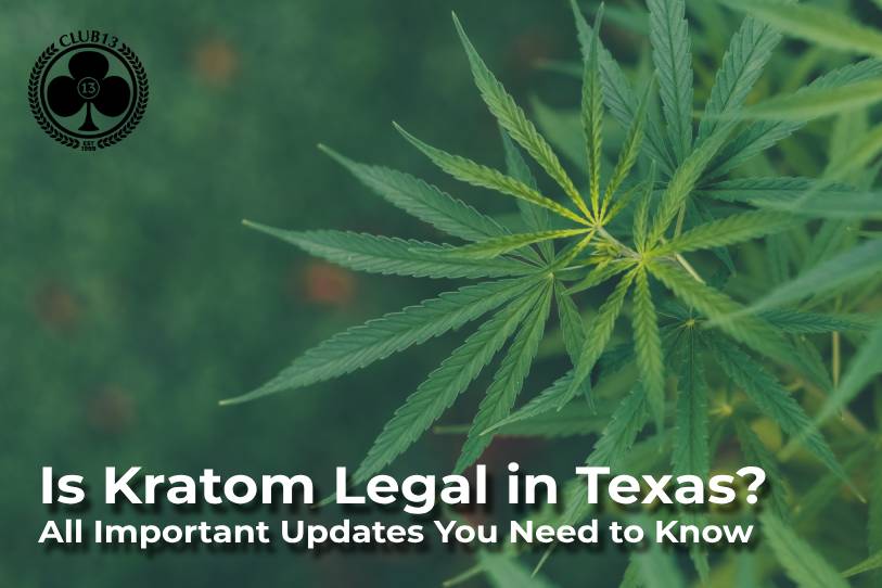 Is Kratom Legal in Texas?
